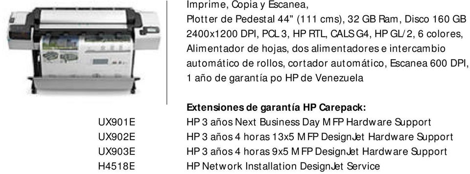 DPI, 1 año de garantía po HP de Venezuela UX901E UX902E UX903E H4518E HP 3 años Next Business Day MFP Hardware Support HP 3 años