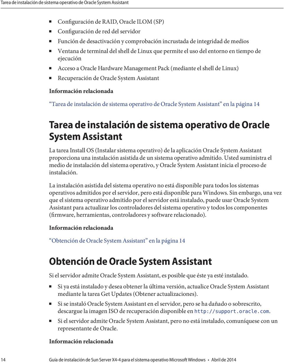Oracle System Assistant Información relacionada Tarea de instalación de sistema operativo de Oracle System Assistant en la página 14 Tarea de instalación de sistema operativo de Oracle System