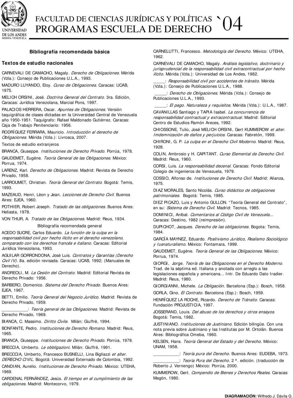 Apuntes de Obligaciones. Versión taquigráfica de clases dictadas en la Universidad Central de Venezuela año 1950-1951. Taquígrafo: Rafael Maldonado Gutiérrez.