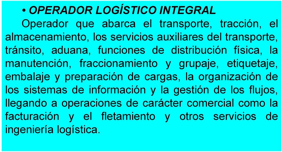 etiquetaje, embalaje y preparación de cargas, la organización de los sistemas de información y la gestión de los