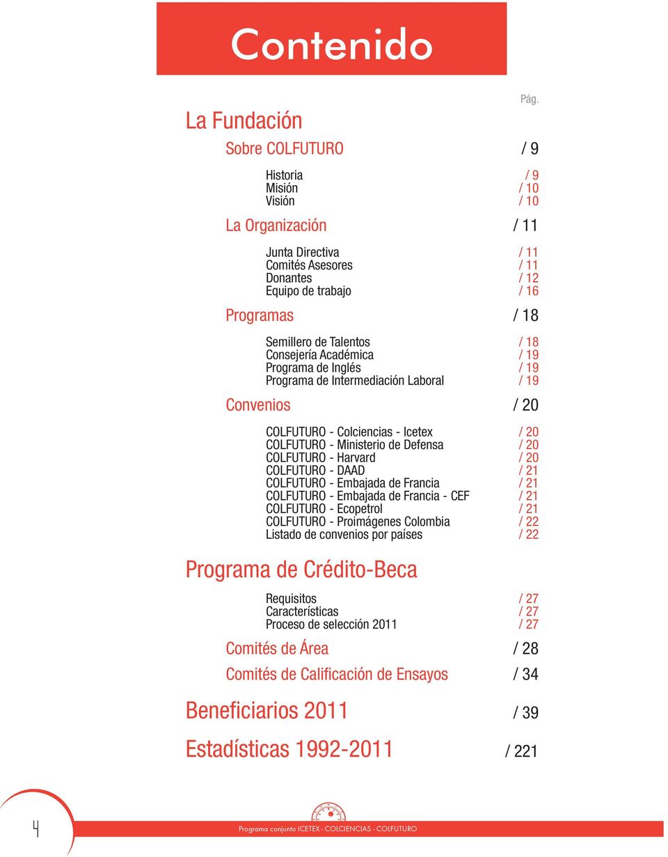COLFUTURO - Embajada de Francia - CEF COLFUTURO - Ecopetrol COLFUTURO - Proimágenes Colombia Listado de convenios por países Pág.