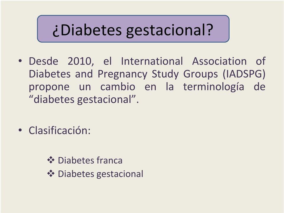 and Pregnancy Study Groups (IADSPG) propone un cambio