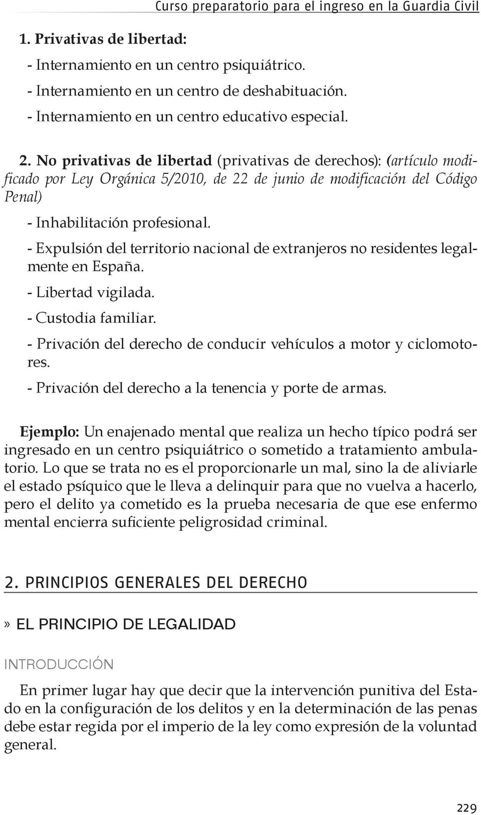 No privativas de libertad (privativas de derechos): (artículo modificado por Ley Orgánica 5/2010, de 22 de junio de modificación del Código Penal) - Inhabilitación profesional.