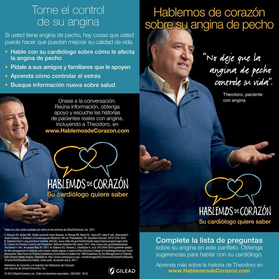 conversación. Reúna información, obtenga apoyo y escuche las historias de pacientes reales con angina, incluyendo a Theodoro, en www.hablemosdecorazon.