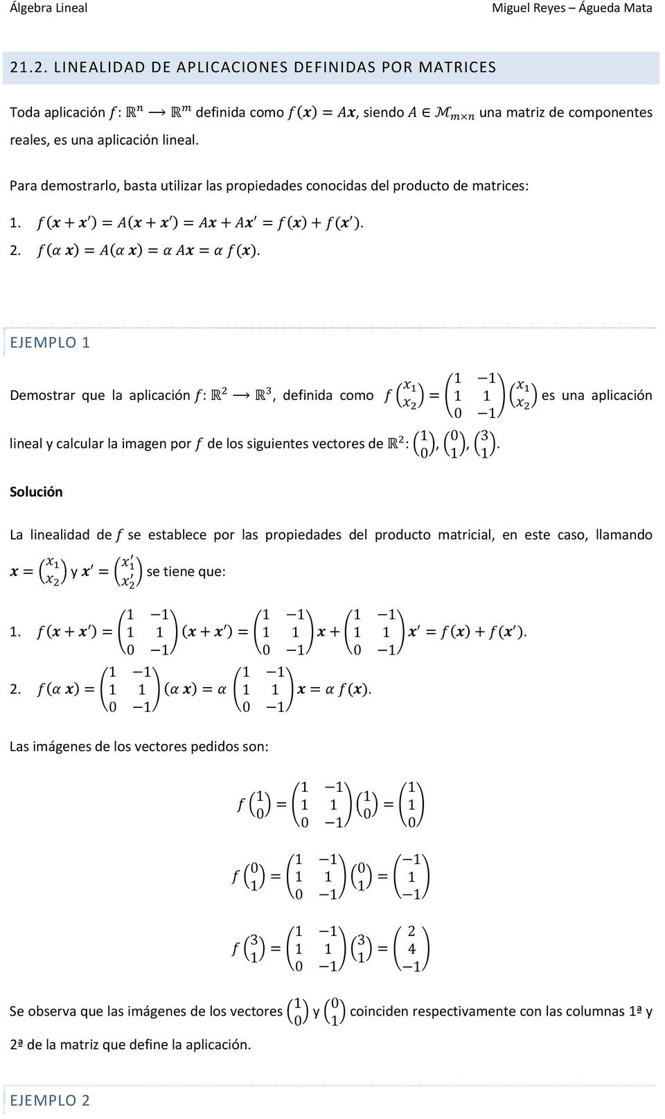 Para demostrarlo, basta utilizar las propiedades conocidas del producto de matrices:.. 2.