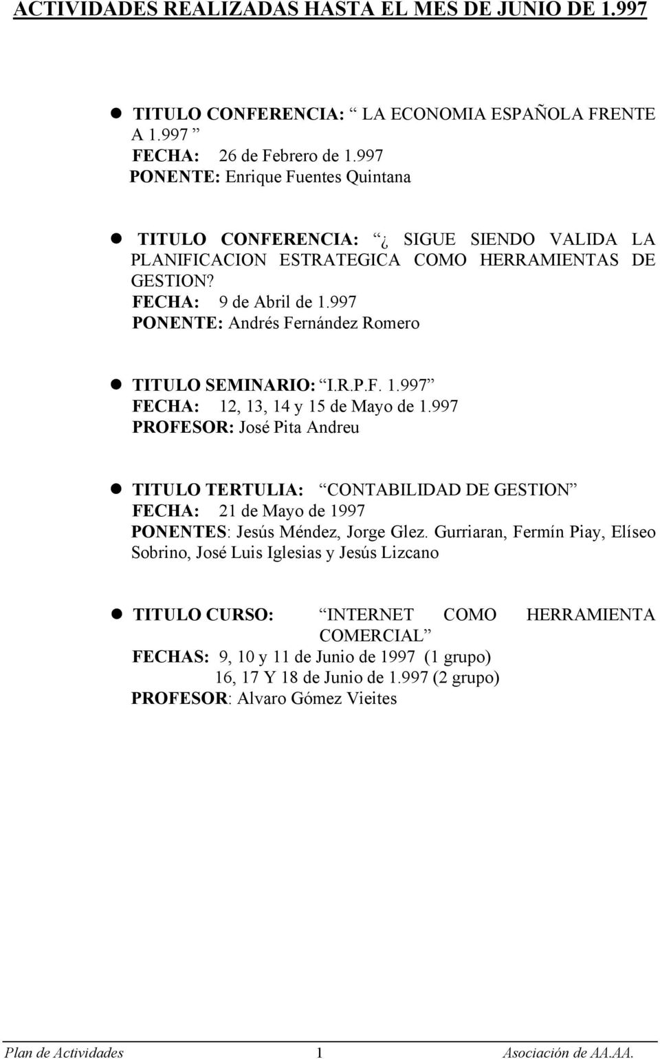 997 PONENTE: Andrés Fernández Romero TITULO SEMINARIO: I.R.P.F. 1.997 FECHA: 12, 13, 14 y 15 de Mayo de 1.