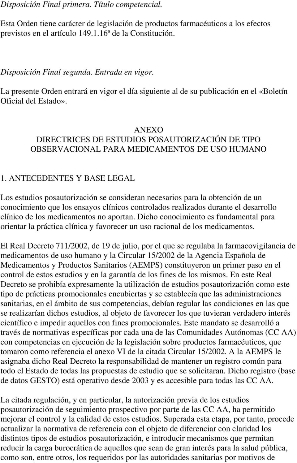 ANEXO DIRECTRICES DE ESTUDIOS POSAUTORIZACIÓN DE TIPO OBSERVACIONAL PARA MEDICAMENTOS DE USO HUMANO 1.
