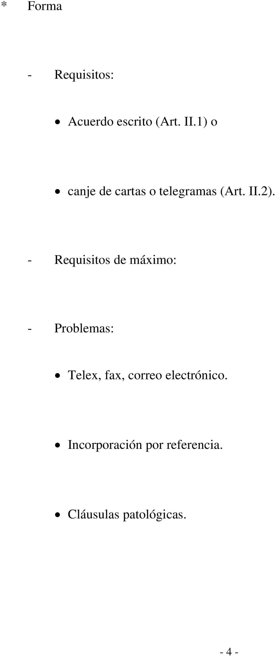 - Requisitos de máximo: - Problemas: Telex, fax, correo