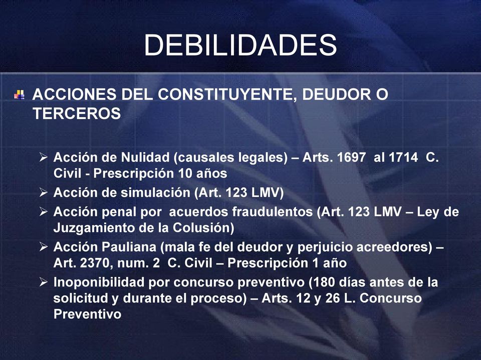 123 LMV Ley de Juzgamiento de la Colusión) Acción Pauliana (mala fe del deudor y perjuicio acreedores) Art. 2370, num. 2 C.