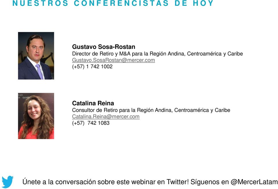 com (+57) 1 742 1002 Catalina Reina Consultor de Retiro para la Región Andina, Centroamérica