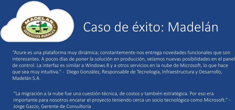 La interfaz es similar a Windows 8 y a otros servicios en la nube de Microsoft, lo que hace que sea muy intuitiva.