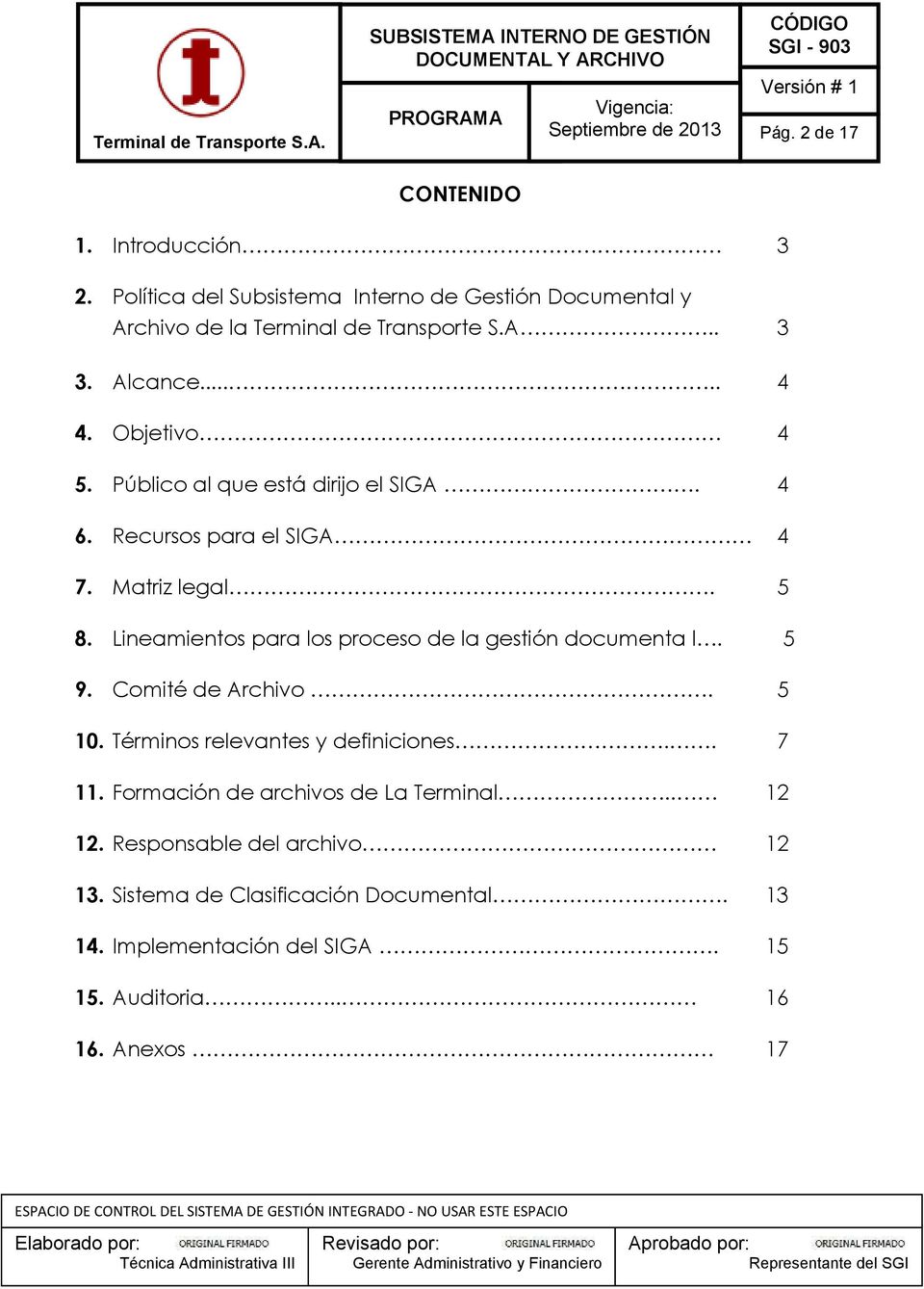 Lineamientos para los proceso de la gestión documenta l. 5 9. Comité de Archivo. 5 10. Términos relevantes y definiciones.. 7 11.