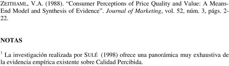 Synthesis of Evidence. Journal of Marketing, vol. 52, núm. 3, págs. 2-22.