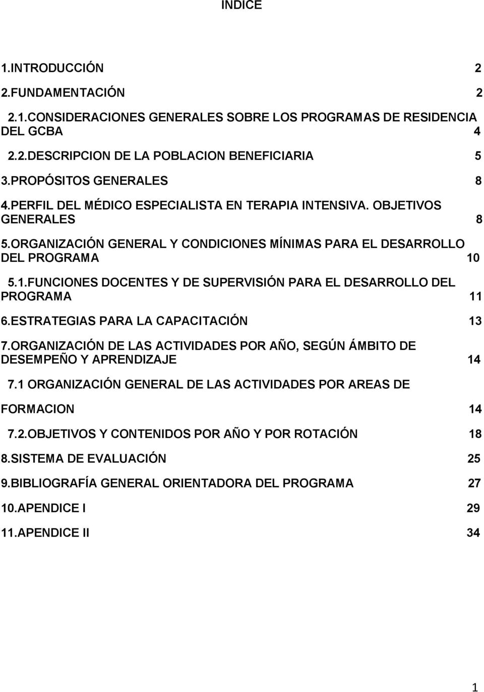5.1.FUNCIONES DOCENTES Y DE SUPERVISIÓN PARA EL DESARROLLO DEL PROGRAMA 11 6.ESTRATEGIAS PARA LA CAPACITACIÓN 13 7.