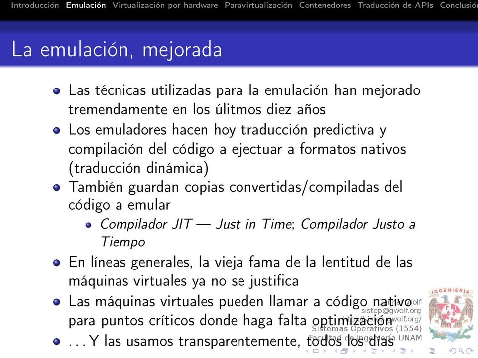 emular Compilador JIT Just in Time; Compilador Justo a Tiempo En líneas generales, la vieja fama de la lentitud de las máquinas virtuales ya no se