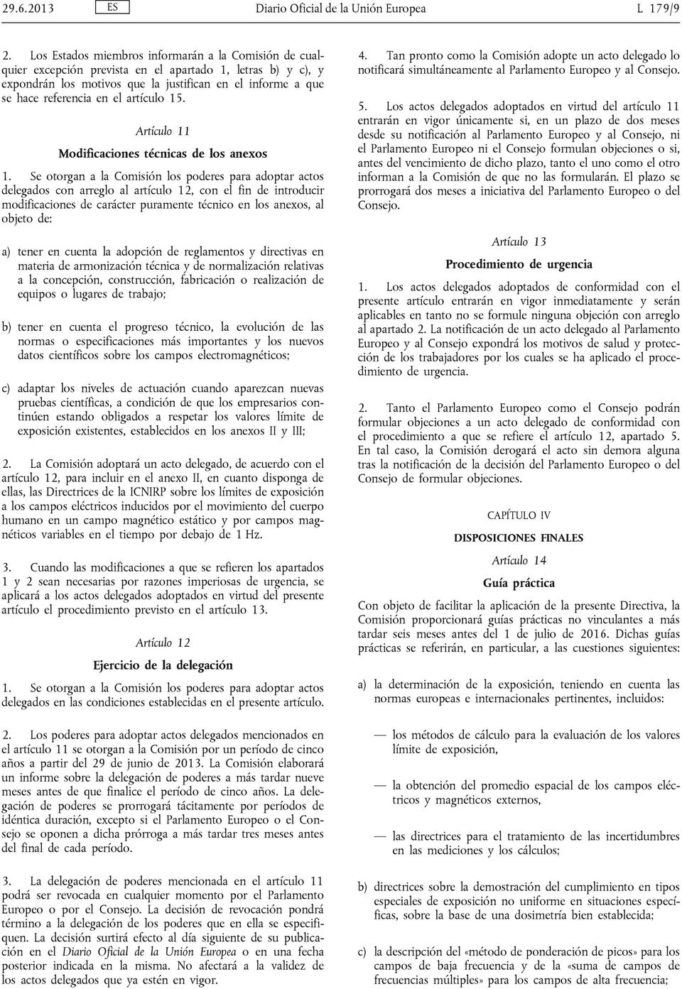 artículo 15. Artículo 11 Modificaciones técnicas de los anexos 1.