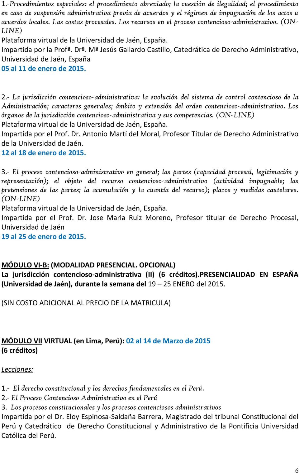 Mª Jesús Gallardo Castillo, Catedrática de Derecho Administrativo, Universidad de Jaén, España 05 al 11 de enero de 20