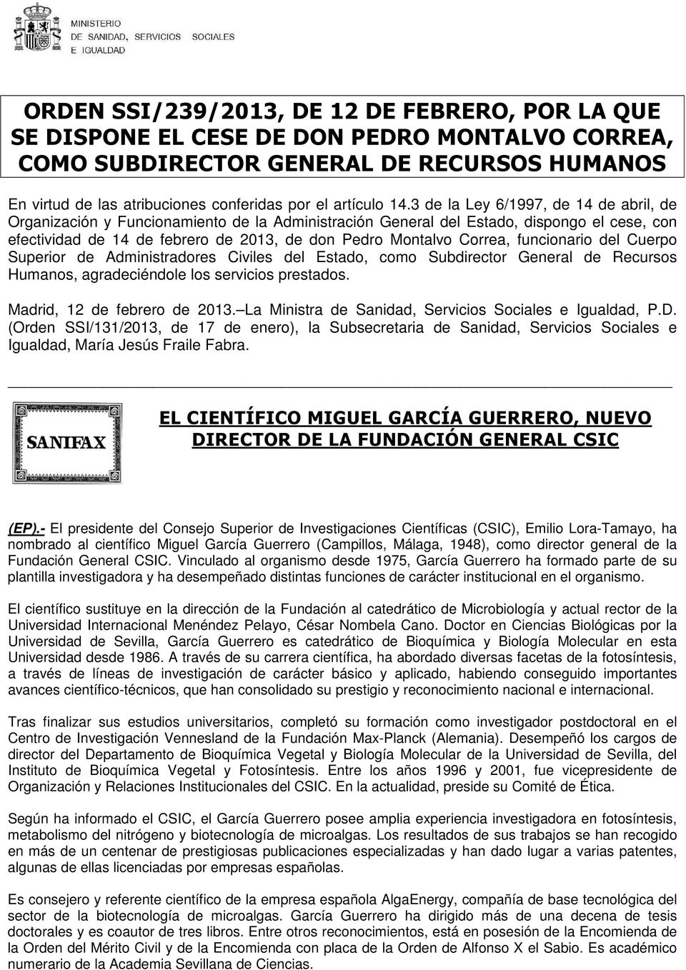 Correa, funcionario del Cuerpo Superior de Administradores Civiles del Estado, como Subdirector General de Recursos Humanos, agradeciéndole los servicios prestados. Madrid, 12 de febrero de 2013.