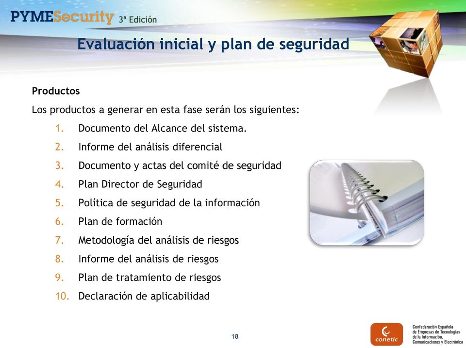 Documento y actas del comité de seguridad 4. Plan Director de Seguridad 5.