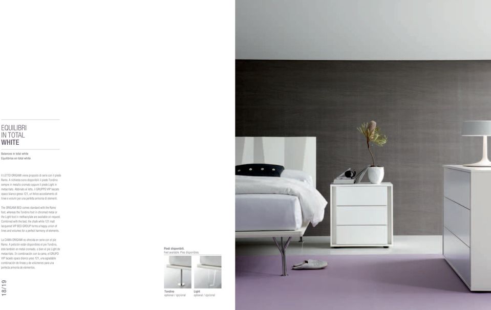 Abbinato al letto, il GRUPPO VIP laccato opaco bianco gesso 121, un felice accostamento di linee e volumi per una perfetta armonia di elementi.