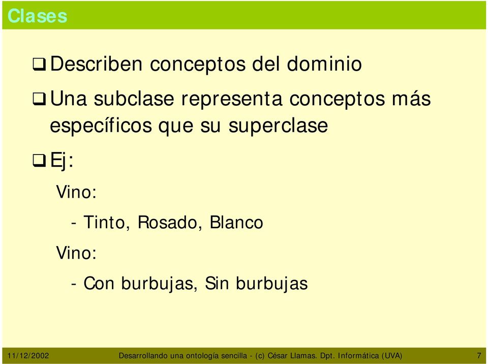 Rosado, Blanco Vino: - Con burbujas, Sin burbujas 11/12/2002