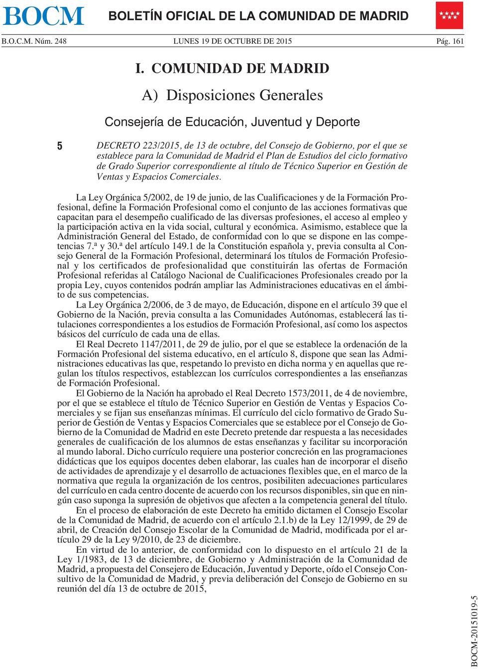 Madrid el Plan de Estudios del ciclo formativo de Grado Superior correspondiente al título de Técnico Superior en Gestión de Ventas y Espacios Comerciales.