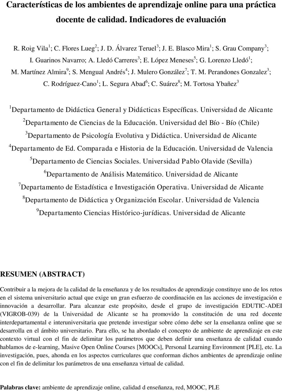 Rodríguez-Cano 1 ; L. Segura bad 6 ; C. Suárez 8 ; M. Tortosa Ybañez 3 1 Departamento de Didáctica General y Didácticas Específicas. Universidad de licante 2 Departamento de Ciencias de la Educación.