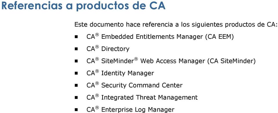 Directory CA SiteMinder Web Access Manager (CA SiteMinder) CA Identity