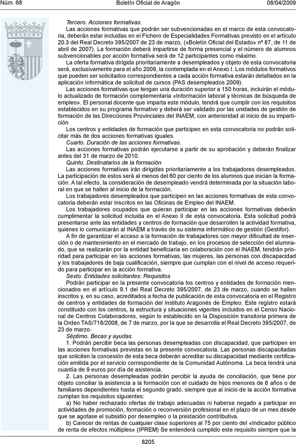 3 del Real Decreto 395/2007 de 23 de marzo, («Boletín Oficial del Estado» nº 87, de 11 de abril de 2007).