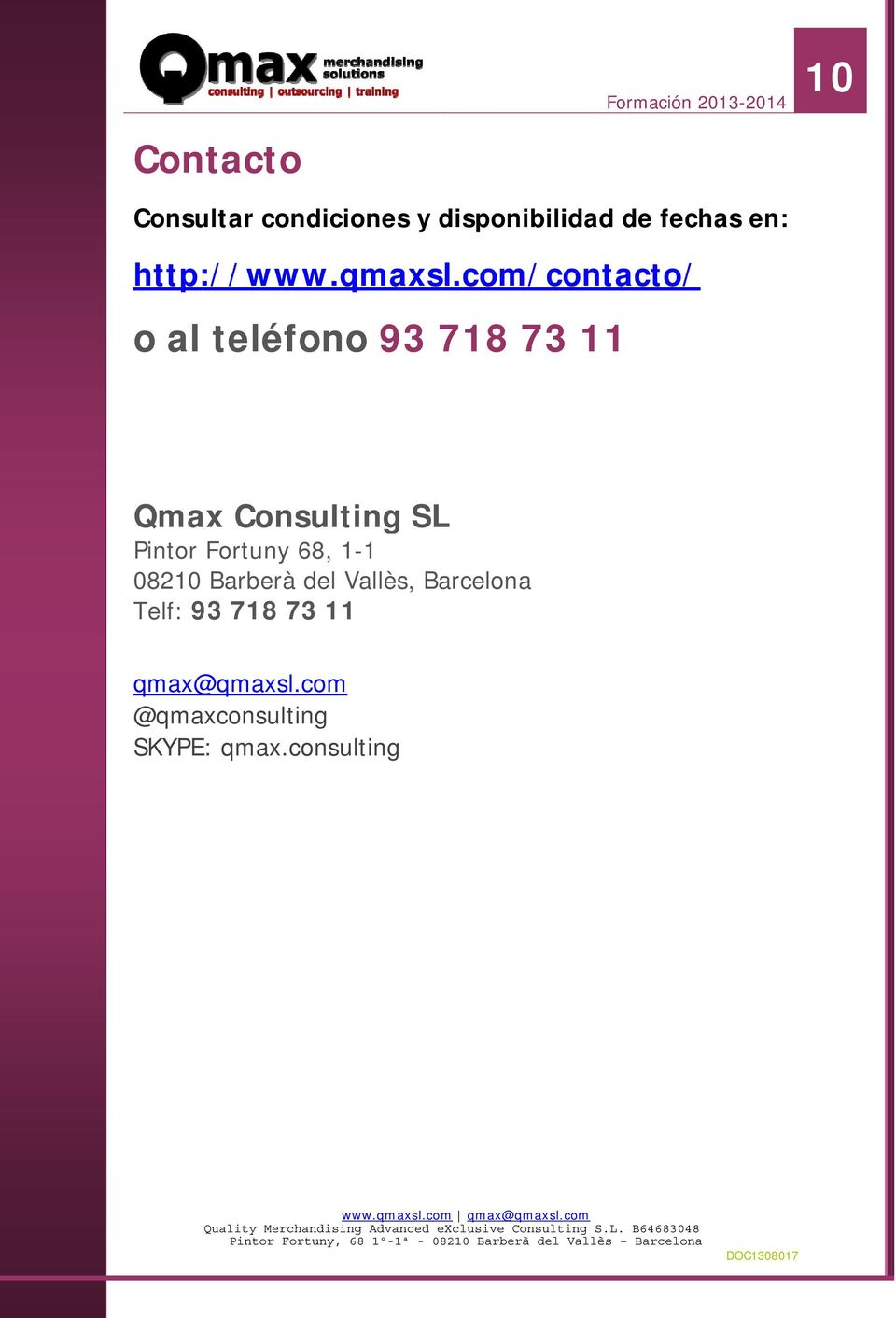 com/contacto/ o al teléfono 93 718 73 11 Qmax Consulting SL Pintor