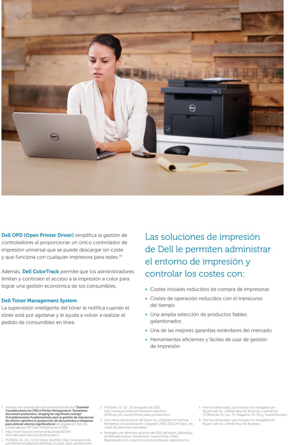 Dell Toner Management System La supervisión inteligente del tóner le notifica cuando el tóner está por agotarse y le ayuda a volver a realizar el pedido de consumibles en línea.