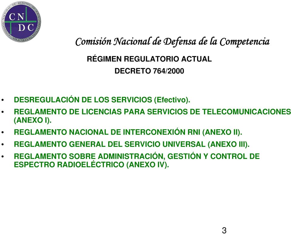 REGLAMENTO DE LICENCIAS PARA SERVICIOS DE TELECOMUNICACIONES (ANEXO I).