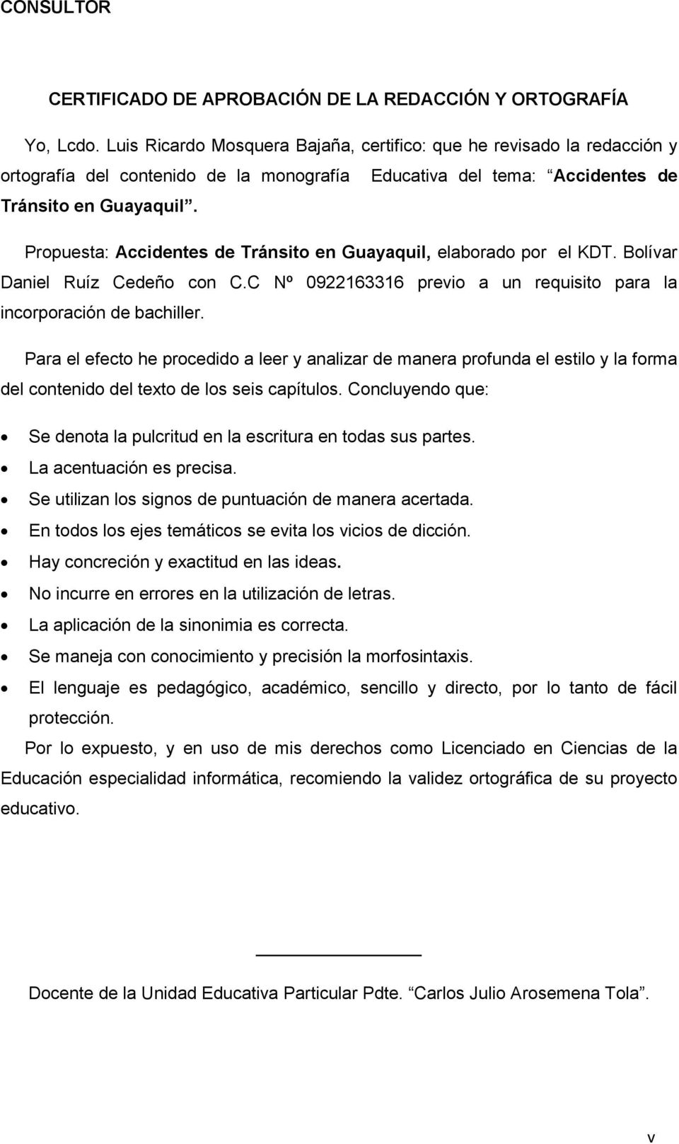 Propuesta: Accidentes de Tránsito en Guayaquil, elaborado por el KDT. Bolívar Daniel Ruíz Cedeño con C.C Nº 0922163316 previo a un requisito para la incorporación de bachiller.