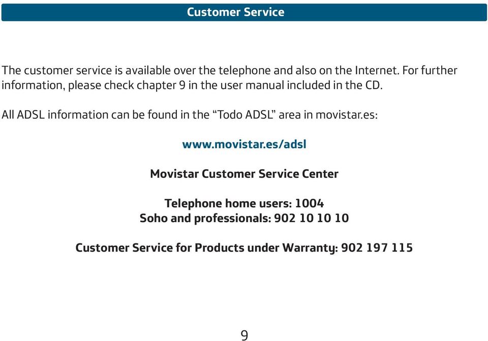 All ADSL information can be found in the Todo ADSL area in movistar.