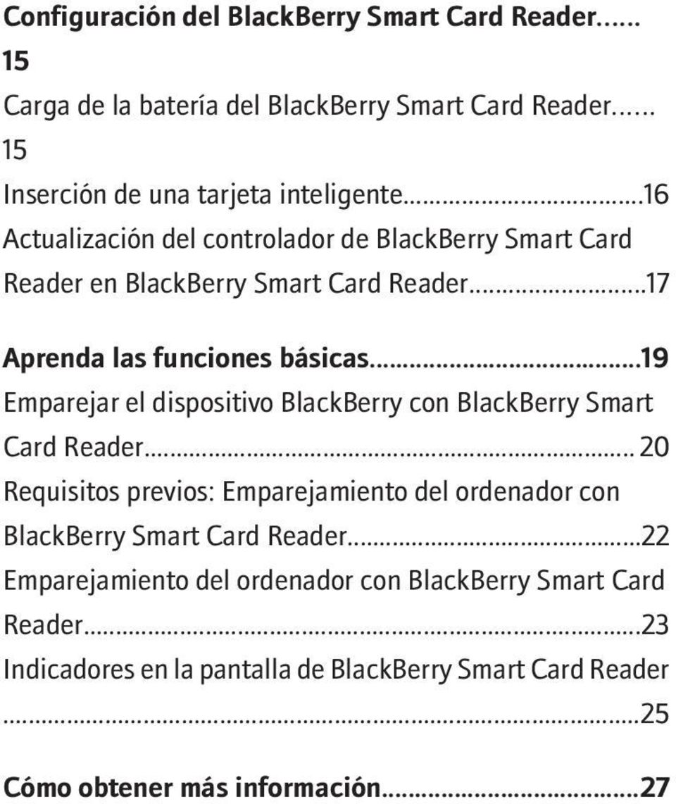 ..19 Emparejar el dispositivo BlackBerry con BlackBerry Smart Card Reader.