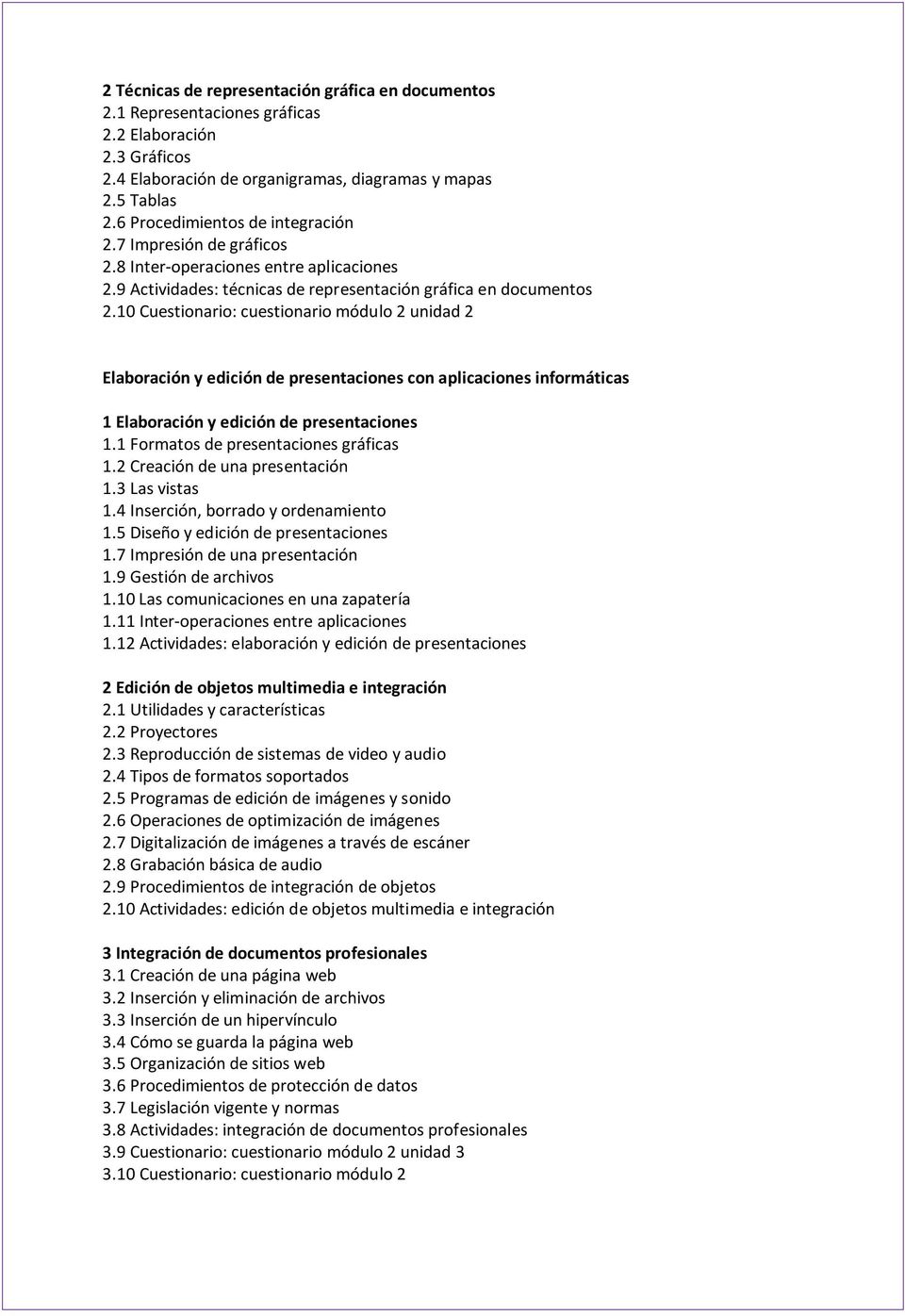 10 Cuestionario: cuestionario módulo 2 unidad 2 Elaboración y edición de presentaciones con aplicaciones informáticas 1 Elaboración y edición de presentaciones 1.