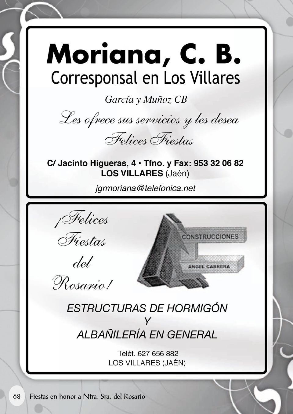 Higueras, 4 Tfno. y Fax: 953 32 06 82 los Villares (Jaén) Felices Fiestas del Rosario!