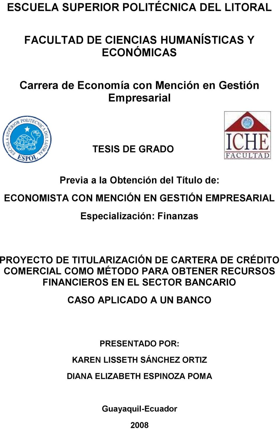 Especialización: Finanzas PROYECTO DE TITULARIZACIÓN DE CARTERA DE CRÉDITO COMERCIAL COMO MÉTODO PARA OBTENER RECURSOS