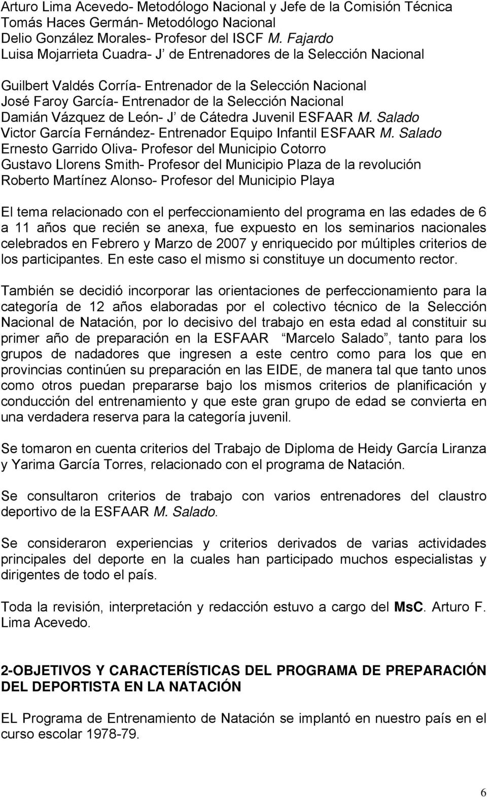 Vázquez de León- J de Cátedra Juvenil ESFAAR M. Salado Victor García Fernández- Entrenador Equipo Infantil ESFAAR M.