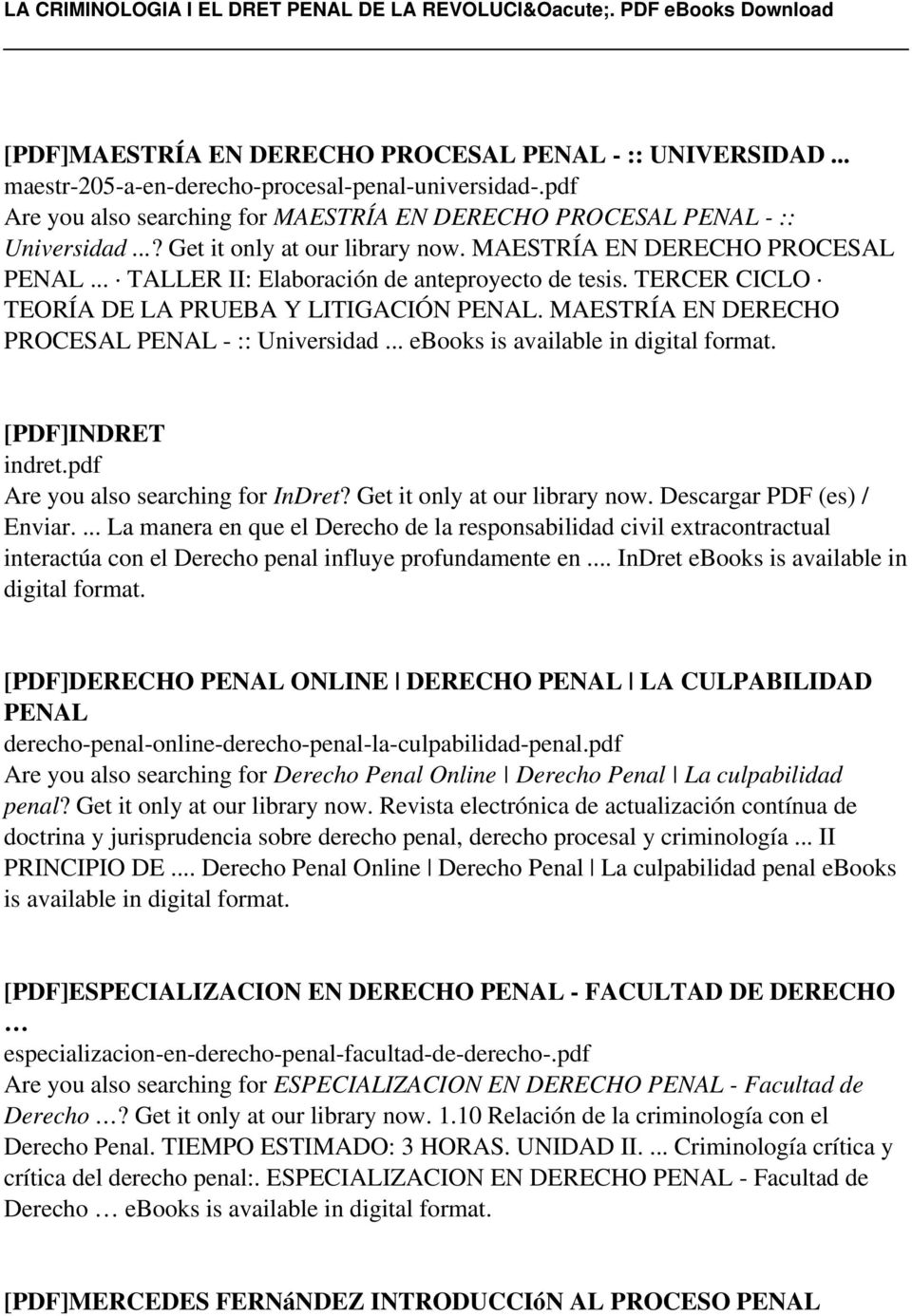 MAESTRÍA EN DERECHO PROCESAL PENAL - :: Universidad... ebooks is available in digital format. [PDF]INDRET indret.pdf Are you also searching for InDret? Get it only at our library now.