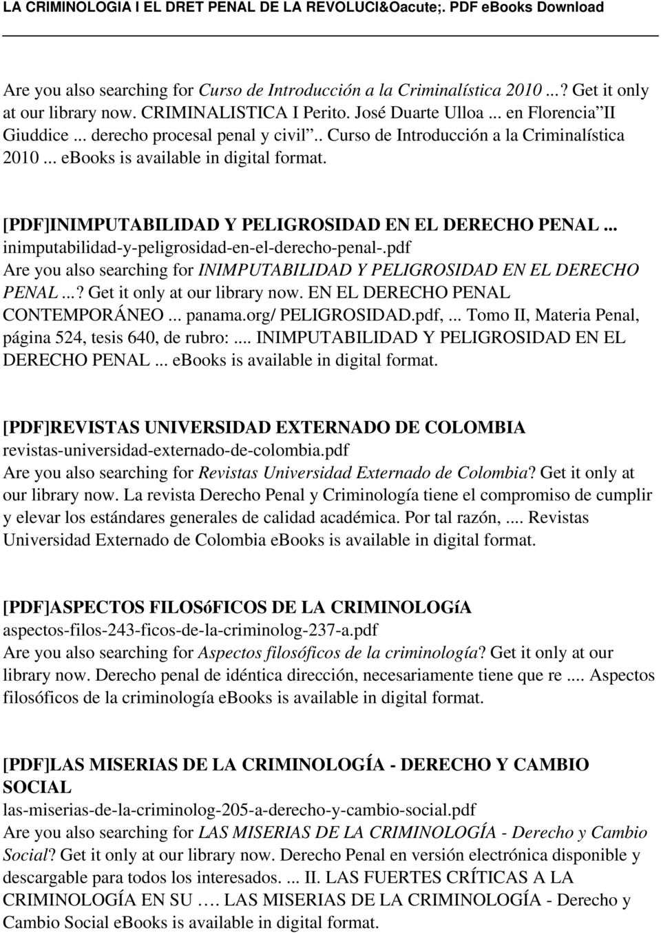 .. inimputabilidad-y-peligrosidad-en-el-derecho-penal-.pdf Are you also searching for INIMPUTABILIDAD Y PELIGROSIDAD EN EL DERECHO PENAL...? Get it only at our library now.