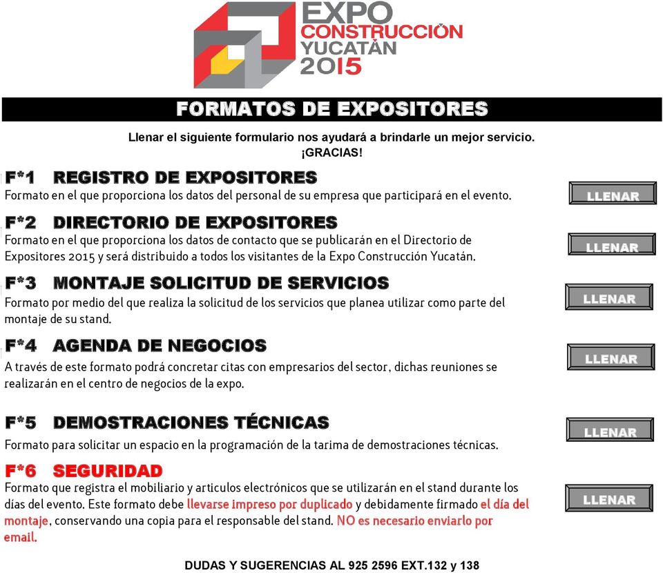 F*2 DIRECTORIO DE EXPOSITORES Formato en el que proporciona los datos de contacto que se publicarán en el Directorio de Expositores 2015 y será distribuido a todos los visitantes de la Expo