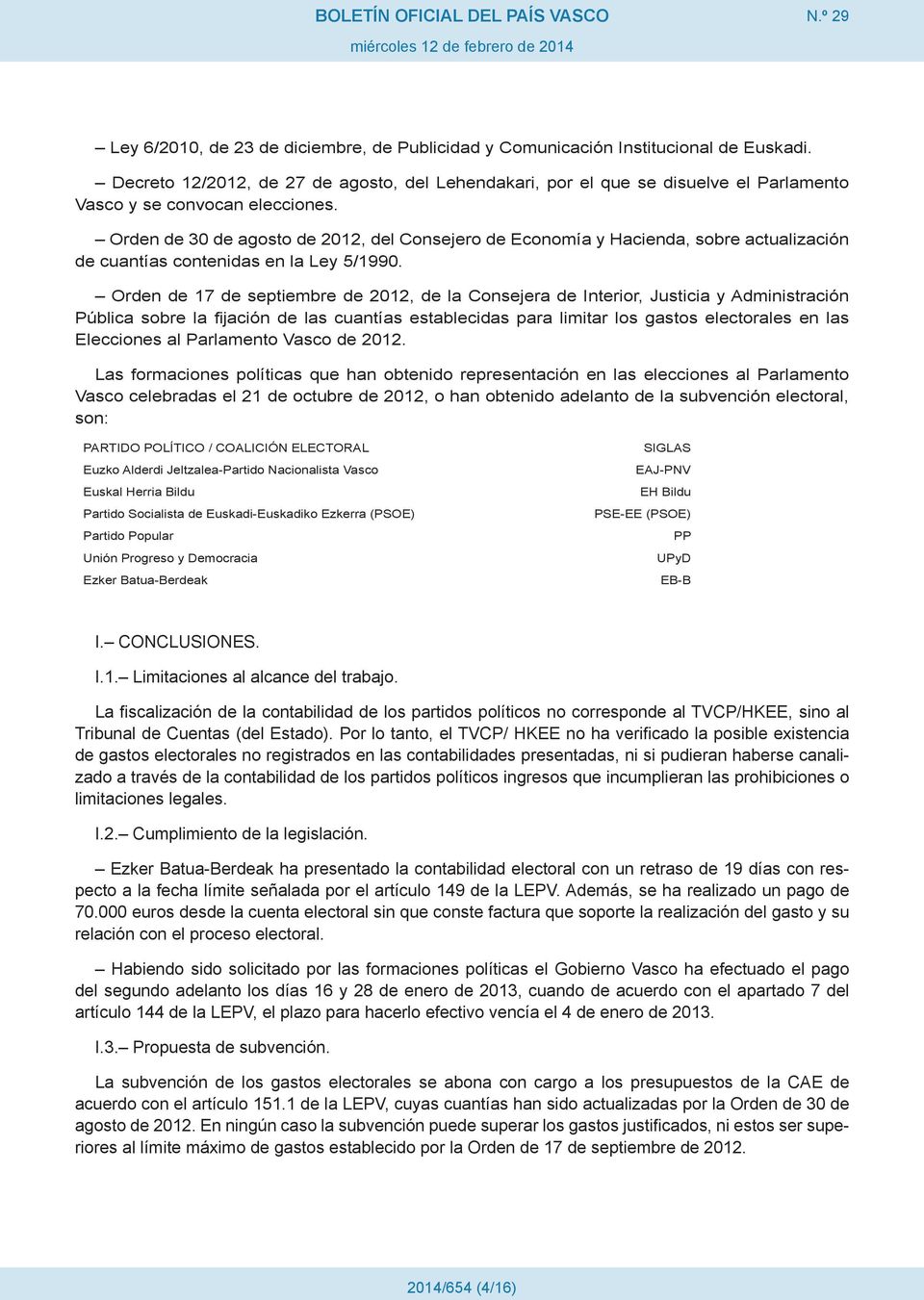 Orden de 30 de agosto de 2012, del Consejero de Economía y Hacienda, sobre actualización de cuantías contenidas en la Ley 5/1990.