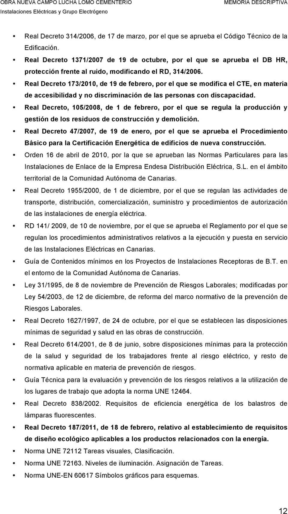 Real Decreto 173/2010, de 19 de febrero, por el que se modifica el CTE, en materia de accesibilidad y no discriminación de las personas con discapacidad.