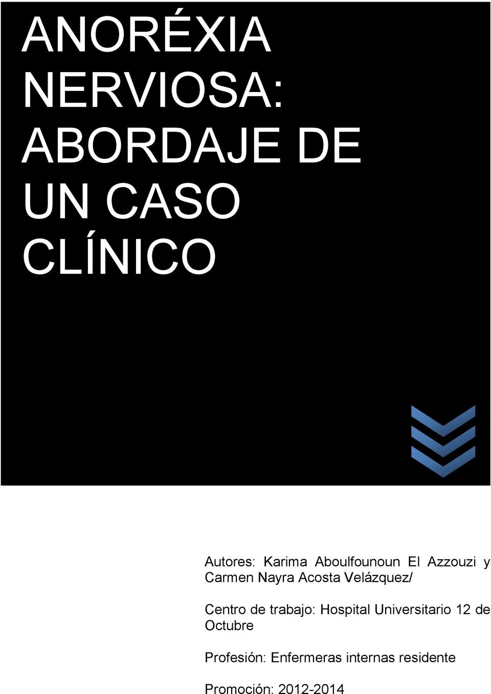 Velázquez/ Centro de trabajo: Hospital Universitario 12 de