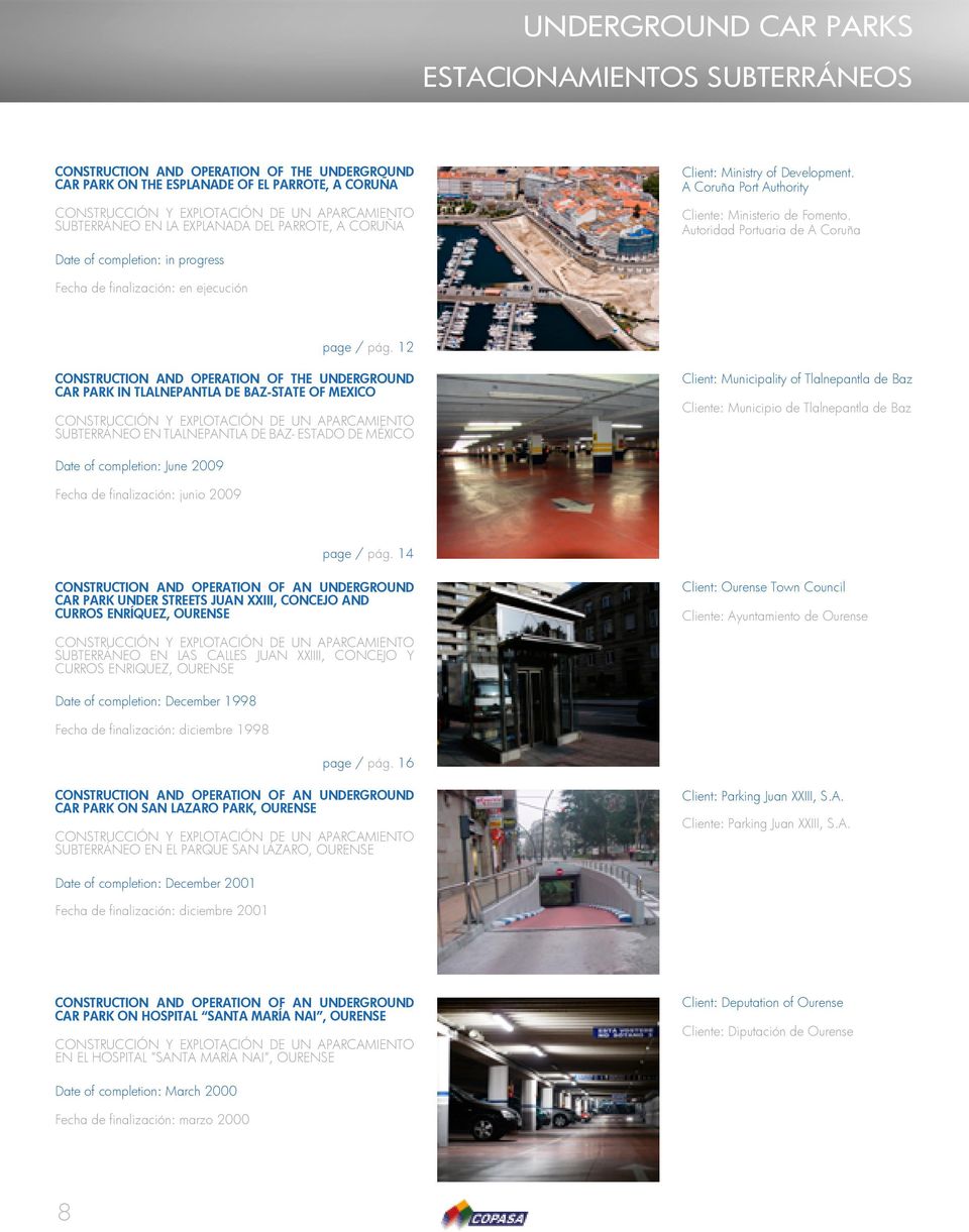 Autoridad Portuaria de A Coruña Date of completion: in progress Fecha de finalización: en ejecución page / pág.