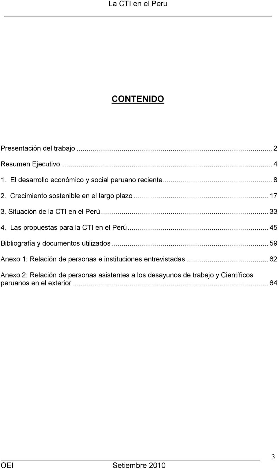 Las propuestas para la CTI en el Perú... 45 Bibliografía y documentos utilizados.