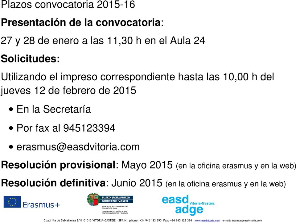 2015 En la Secretaría Por fax al 945123394 erasmus@easdvitoria.