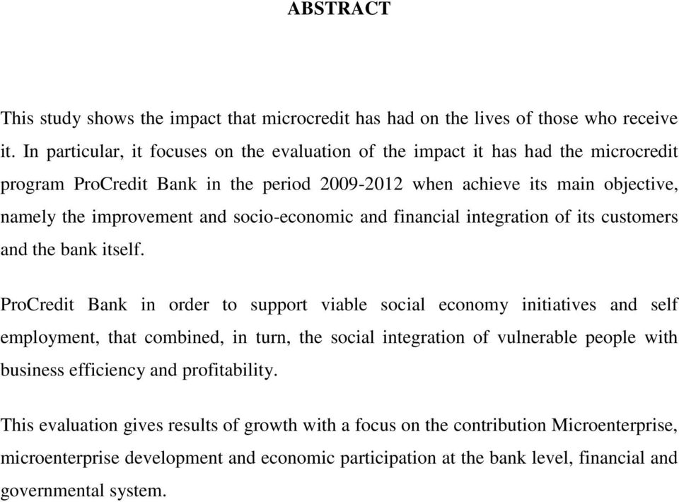 socio-economic and financial integration of its customers and the bank itself.