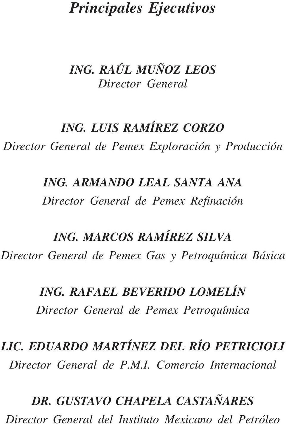 ARMANDO LEAL SANTA ANA Director General de Pemex Refinación ING.